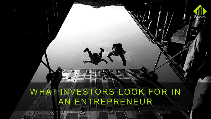 What Do Investors Look For In An Entrepreneur?